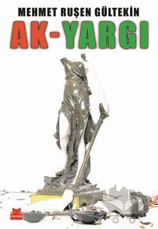 Ak-Yargı – Mehmet Ruşen Gültekin – Kırmızı Kedi Yayınevi kitap kapağı