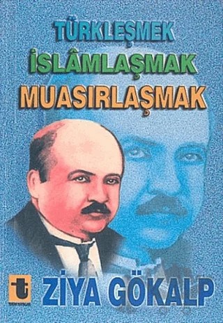 Türkleşmek, İslamlaşmak, Muasırlaşmak – Ziya Gökalp – Toker Yayınları kitap kapağı