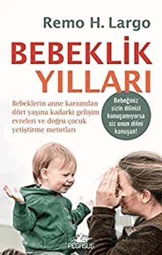 Bebeklik Yılları – Remo H. Largo – Pegasus Yayınları kitap kapağı