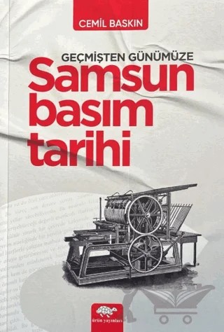 Geçmişten Günümüze Samsun Basım Tarihi – Cemil Baskın – Ürün Yayınları kitap kapağı
