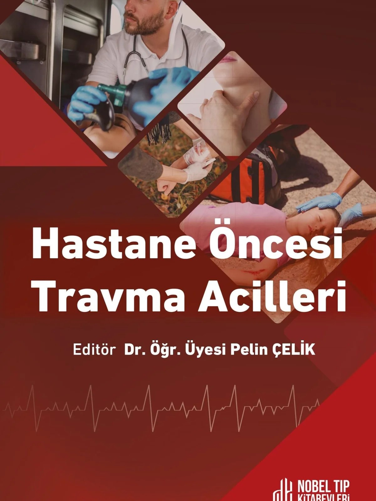 Hastane Öncesi Travma Acilleri – Nobel Tıp Kitabevleri kitap kapağı