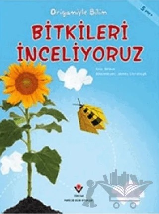 Bitkileri İnceliyoruz - Origamiyle Bilim – Eric Braun – TÜBİTAK Yayınları kitap kapağı