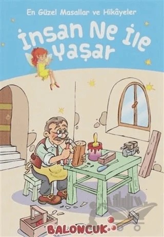 İnsan Ne ile Yaşar - En Güzel Masallar ve Hikayeler – Lev Nikolayeviç Tolstoy – Baloncuk kitap kapağı
