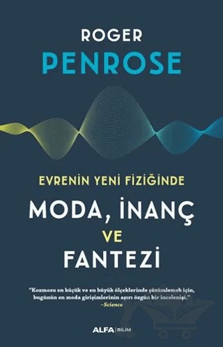 Evrenin Yeni Fiziğinde Moda, İnaç ve Fantezi – Roger Penrose – Alfa Yayınları kitap kapağı