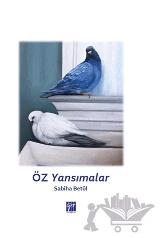 Öz Yansımalar – Sabiha Betül – Gazi Kitabevi kitap kapağı