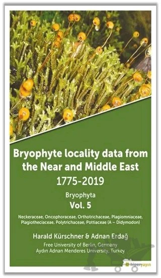Bryophyte Locality Data From The Near and Middle East 1775-2019 Bryophyta Vol. 5 – Adnan Erdağ, Harald Kürschner – Hiperlink Yayınları kitap kapağı