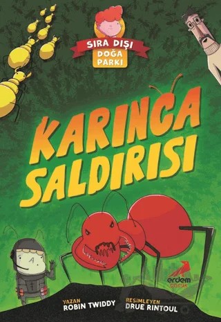 Karınca Saldırısı - Sıra Dışı Doğa Parkı – Robin Twiddy – Erdem Çocuk kitap kapağı
