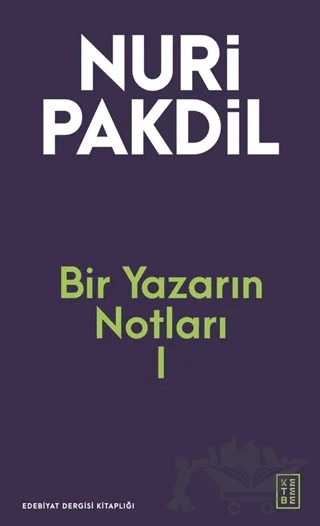 Bir Yazarın Notları I – Nuri Pakdil – Ketebe Yayınları kitap kapağı