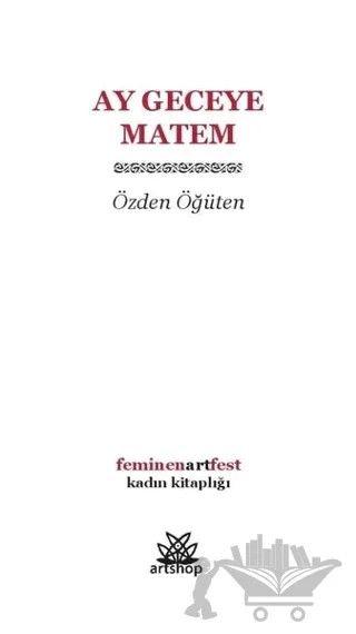 Ay Geceye Matem – Özden Öğüten – Artshop Yayıncılık kitap kapağı
