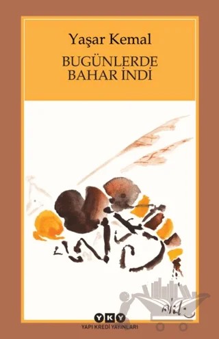 Bugünlerde Bahar İndi (Küçük Boy) – Yaşar Kemal – Yapı Kredi Yayınları kitap kapağı