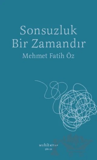 Sonsuzluk Bir Zamandır – Mehmet Fatih Öz – Muhit Kitap kitap kapağı