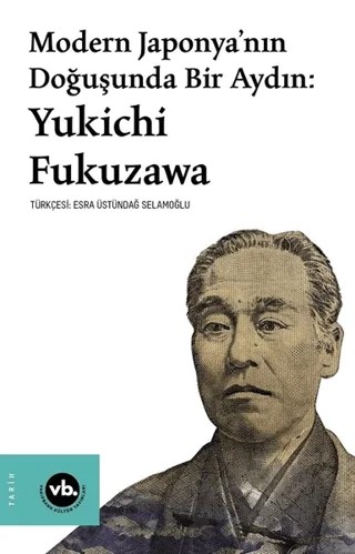 Modern Japonya’nın Doğuşunda Bir Aydın: Yukichi Fukuzawa – Yukichi Fukuzawa – Vakıfbank Kültür Yayınları kitap kapağı