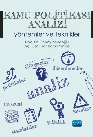 KAMU POLİTİKASI ANALİZİ: Yöntemler ve Teknikler – Cenay Babaoğlu, Fırat Harun Yılmaz – Nobel Akademik Yayıncılık kitap kapağı