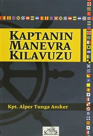 Kaptanın Manevra Kılavuzu – Alper Tunga Anıker – Denizler Kitabevi kitap kapağı