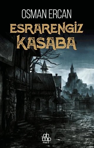 Esrarengiz Kasaba – Osman Ercan – Ahbap Kitap kitap kapağı