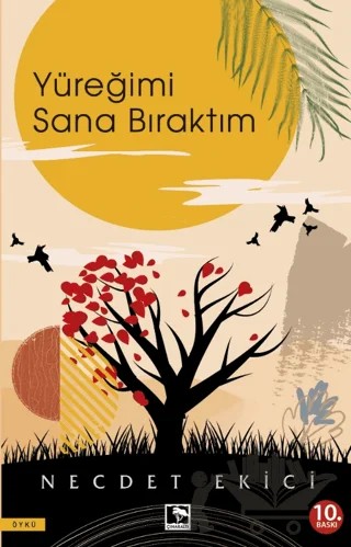 Yüreğimi Sana Bıraktım – Necdet Ekici – Çınaraltı Yayınları kitap kapağı