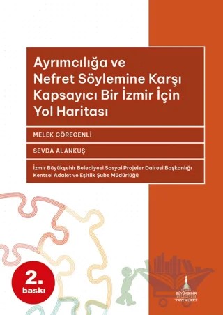 Ayrımcılığa ve Nefret Söylemine Karşı Kapsayıcı Bir İzmir için Yol Haritası – Melek Göregenli, Sevda Alankuş – İzmir Büyükşehir Belediyesi İzmir Kent Kitaplığı kitap kapağı