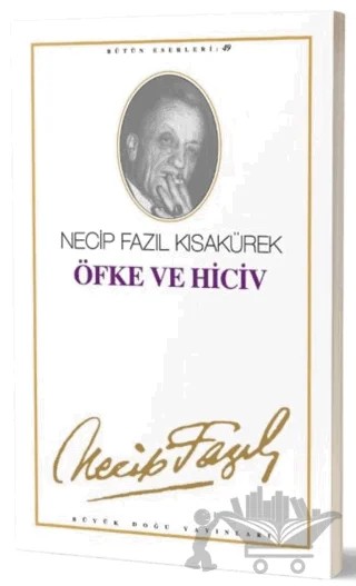 Öfke ve Hiciv : 41 - Necip Fazıl Bütün Eserleri – Necip Fazıl Kısakürek – Büyük Doğu Yayınları kitap kapağı