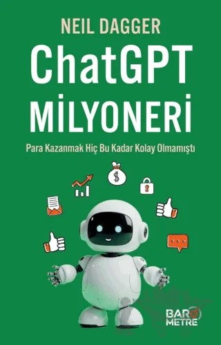 ChatGPT Milyoneri: Para Kazanmak Hiç Bu Kadar Kolay Olmamıştı – Neil Dagger – Barometre kitap kapağı