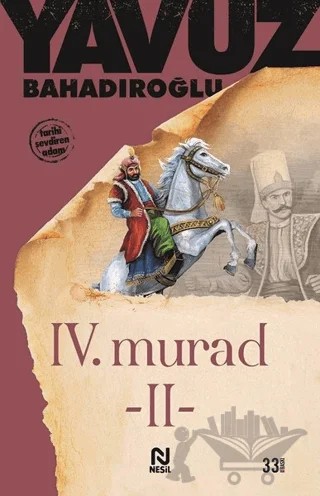 4. Murad  Cilt: 2 – Yavuz Bahadıroğlu – Nesil Yayınları kitap kapağı