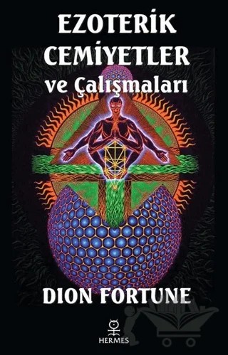 Ezoterik Cemiyetler ve Çalışmaları – Dion Fortune – Hermes Yayınları kitap kapağı