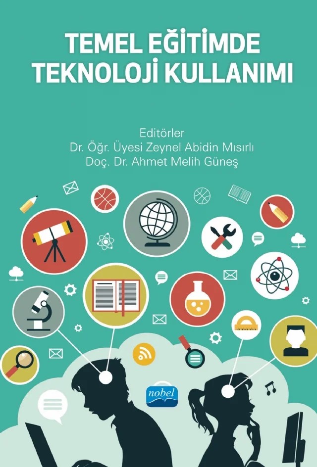 Temel Eğitimde Teknoloji Kullanımı – Ahmet Melih Güneş, Beril Ceylan, Eyüp Yünkül, Güliz Şahin, Gürhan Durak, İsmail Yıldız, Serkan Çankaya, Sinem Güçhan Özgül, Zeynel Abidin Mısırlı – Nobel Akademik Yayıncılık kitap kapağı