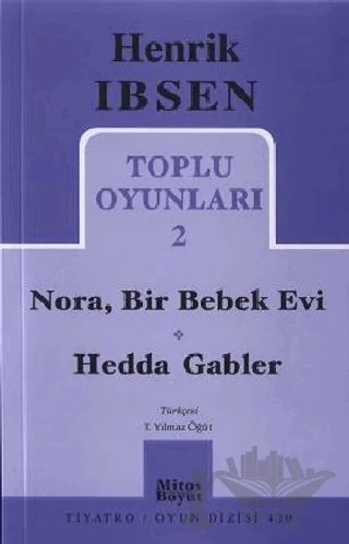 Toplu Oyunları 2: Nora, Bir Bebek Evi - Hedda Gabler – Henrik Ibsen – Mitos Boyut Yayınları kitap kapağı