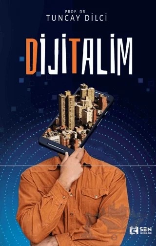 Dijitalim – Tuncay Dilci – Sen Yayınları kitap kapağı