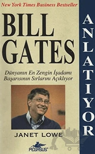 Bill Gates Anlatıyor – Janet Lowe – Pegasus Yayınları kitap kapağı
