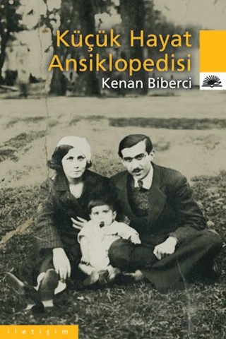 Küçük Hayat Ansiklopedisi – Kenan Biberci – İletişim Yayınevi kitap kapağı