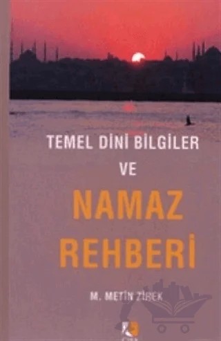 Temel Dini Bilgiler ve Namaz Rehberi – M. Metin Zirek – Çıra Yayınları kitap kapağı
