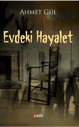 Evdeki Hayalet – Ahmet Gül – Puslu Yayıncılık kitap kapağı