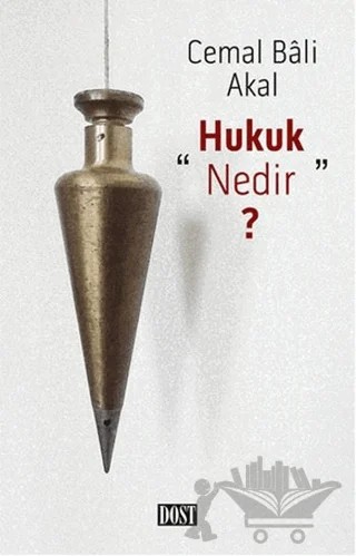 Hukuk Nedir? – Cemal Bali Akal – Dost Kitabevi Yayınları kitap kapağı