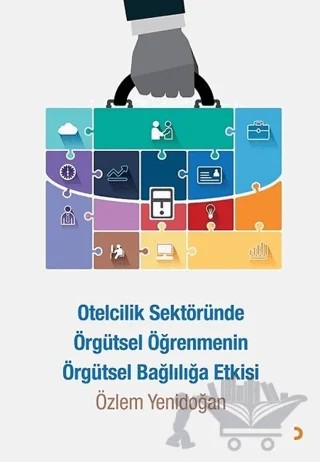 Otelcilik Sektöründe Örgütsel Öğrenmenin Örgütsel Bağlılığa Etkisi – Özlem Yenidoğan – Cinius Yayınları kitap kapağı