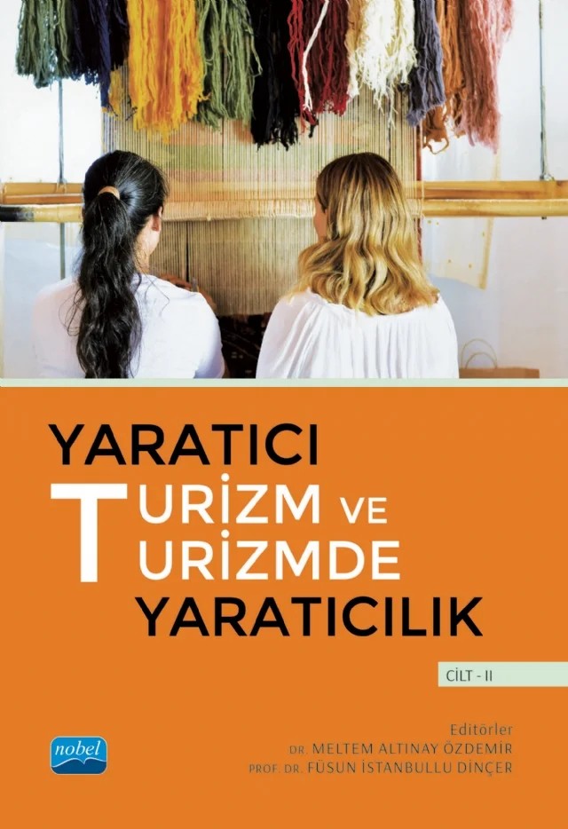 Yaratıcı Turizm ve Turizmde Yaratıcılık - Cilt II – Ahmet Vatan, Aylin Güven Hamurişçi, Bahar Türkay, Barış Yalçınkaya, Çağla Aslı Gülduran, Evren Gümüş, Füsun İstanbullu Dinçer, Gül Erkol Bayram, Hasan Tahsin Kavlak, Hülya Özçit, Işıl Arıkan Saltık, İsmail Kızılırmak, Makbule Civelek, Medet Yolal, Mehmet Altuğ Şahin, Meltem Altınay Özdemir, Mert Öğr – Nobel Akademik Yayıncılık kitap kapağı