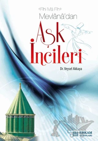 Mevlana'dan Aşk İncileri – Veysel Akkaya – Erkam Yayınları kitap kapağı