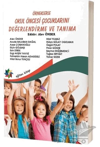 Örneklerle Okul Öncesi Çocuklarını Değerlendirme ve Tanıma – Kolektif – Eğiten Kitap kitap kapağı