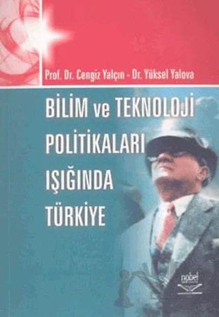 Bilim ve Teknoloji Politikaları Işığında Türkiye – Cengiz Yalçın – Nobel Akademik Yayıncılık kitap kapağı