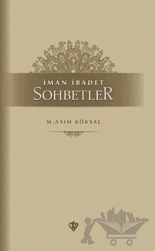 İman İbadet Sohbetler – M. Asım Köksal – Türkiye Diyanet Vakfı Yayınları kitap kapağı
