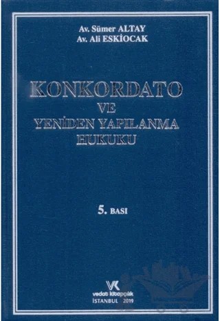 Konkordato ve Yeniden Yapılanma Hukuku – Ali Eskiocak, Sümer Altay – Vedat Kitapçılık kitap kapağı
