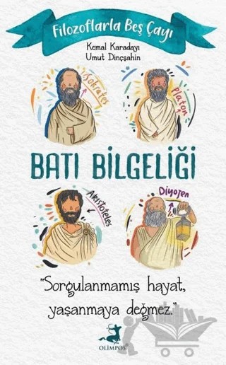Filozoflarla Beş Çayı: Batı Bilgeliği – Kemal Karadayı, Umut Dinçşahin – Olimpos Yayınları kitap kapağı