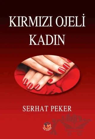 Kırmızı Ojeli Kadın – Serhat Peker – Tunç Yayıncılık kitap kapağı