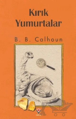 Kırık Yumurtalar – B. B. Calhoun – TÜBİTAK Yayınları kitap kapağı