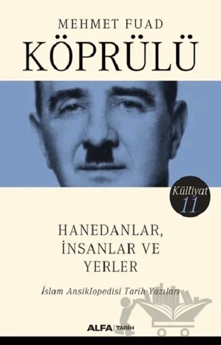 Hanedanlar İnsanlar ve Yerler - Külliyat 11 – Mehmet Fuad Köprülü – Alfa Yayınları kitap kapağı