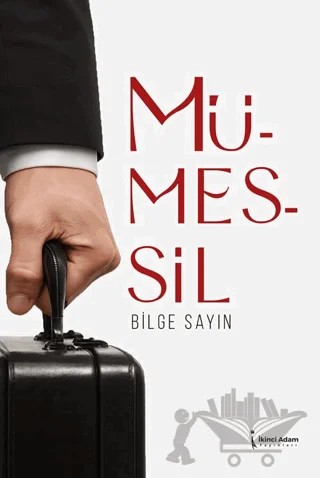 Mümessil – Bilge Sayın – İkinci Adam Yayınları kitap kapağı