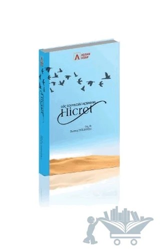Göç Sosyolojisi Açısından Hicret – Durmuş Tatlılıoğlu – Asitan Yayınları kitap kapağı