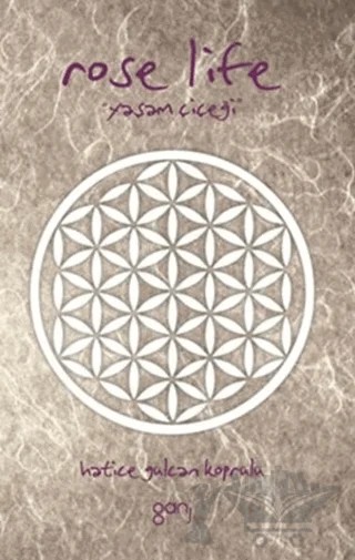 Rose Life / Yaşam Çiçeği – Hatice Gülcan Köprülü – Ganj Kitap kitap kapağı