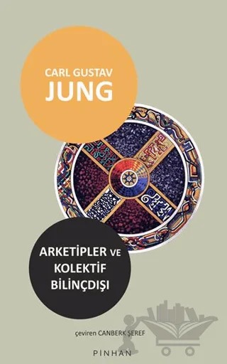 Arketipler ve Kolektif Bilinçdışı – Carl Gustav Jung – Pinhan Yayıncılık kitap kapağı