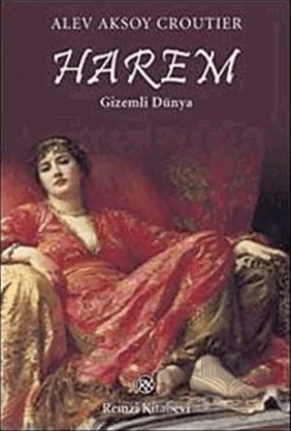 Harem – Alev Aksoy Croutier – Remzi Kitabevi kitap kapağı