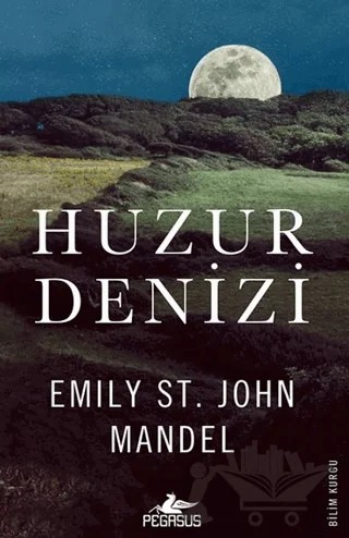 Huzur Denizi – Emily St. John Mandel – Pegasus Yayınları kitap kapağı